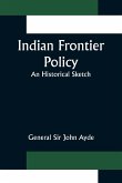 Indian Frontier Policy; An historical sketch