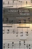 Sunday School Voices: a Collection of Sacred Songs