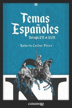 Temas españoles: Del siglo XII al XVII - Pérez, Roberto Carlos