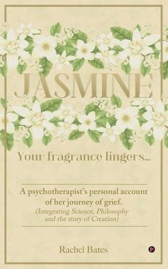 Jasmine: Your Fragrance lingers... - Rachel Bates