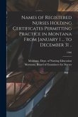 Names of Registered Nurses Holding Certificates Permitting Practice in Montana From January 1 ... to December 31 ..; 1946