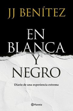 En Blanca Y Negro: Diario de Una Experiencia Extrema / In Blanca and Black: Diary of an Extreme Experience (a Novel) - Benítez, J J