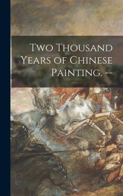 Two Thousand Years of Chinese Painting. -- - Anonymous
