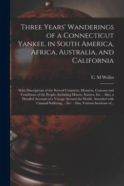 Three Years' Wanderings of a Connecticut Yankee, in South America, Africa, Australia, and California: With Descriptions of the Several Countries, Mann