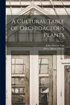 A Cultural Table of Orchidaceous Plants - Cox, John Murray; Gilbert, Percy Albert