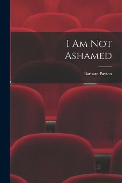 I Am Not Ashamed - Payton, Barbara