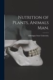 Nutrition of Plants, Animals Man.