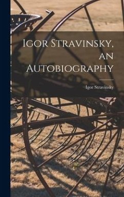 Igor Stravinsky, an Autobiography - Stravinsky, Igor