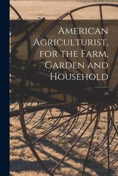 American Agriculturist, for the Farm, Garden and Household; 24 - Anonymous