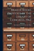 Braille Books Provided by the Library of Congress, 1962