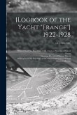 [Logbook of the Yacht &quote;France&quote;] 1922-1928; v.1 (1922-1926)