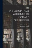 The Philosophical Writings of Richard Burthogge [microform]