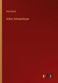 Arthur Schopenhauer - Busch, Otto