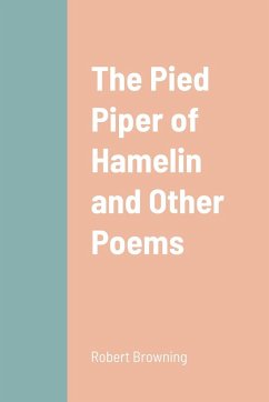 The Pied Piper of Hamelin and Other Poems - Browning, Robert