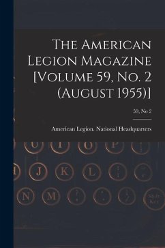 The American Legion Magazine [Volume 59, No. 2 (August 1955)]; 59, no 2