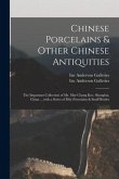 Chinese Porcelains & Other Chinese Antiquities: the Important Collection of Mr. Mar Chang Kee, Shanghai, China ... With a Series of Fifty Porcelains &