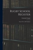 Rugby School Register: From 1675 to 1867 Inclusive