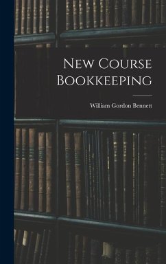 New Course Bookkeeping - Bennett, William Gordon