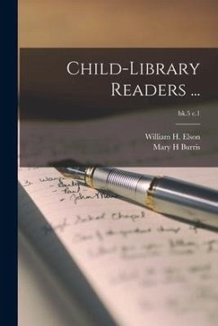 Child-library Readers ...; bk.5 c.1 - Burris, Mary H.