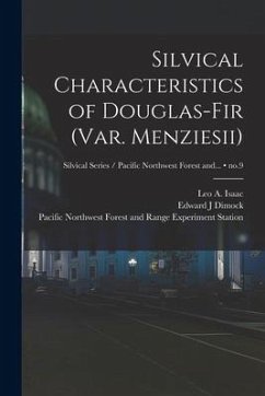 Silvical Characteristics of Douglas-fir (var. Menziesii); no.9 - Dimock, Edward J.