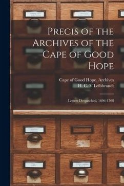 Precis of the Archives of the Cape of Good Hope: Letters Despatched, 1696-1708