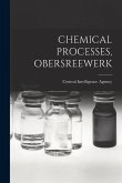 Chemical Processes, Obersreewerk