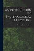 An Introduction to Bacteriological Chemistry ..