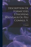 Description De Formicides Éthiopiens Nouveaux Ou Peu Connus. V.