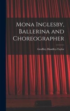 Mona Inglesby, Ballerina and Choreographer