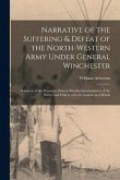 Narrative of the Suffering & Defeat of the North-Western Army Under General Winchester [microform]: Massacre of the Prisoners, Sixteen Months Imprison