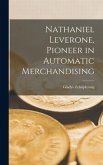 Nathaniel Leverone, Pioneer in Automatic Merchandising