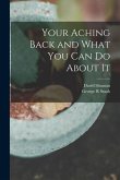 Your Aching Back and What You Can Do About It