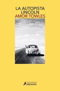 La Autopista Lincoln / The Lincoln Highway - Towles, Amor