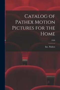 Catalog of Pathex Motion Pictures for the Home; 1926 - Pathex, Inc