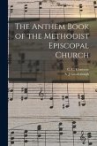 The Anthem Book of the Methodist Episcopal Church