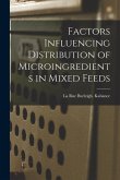 Factors Influencing Distribution of Microingredients in Mixed Feeds