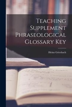 Teaching Supplement Phraseological Glossary Key - Griesbach, Heinz