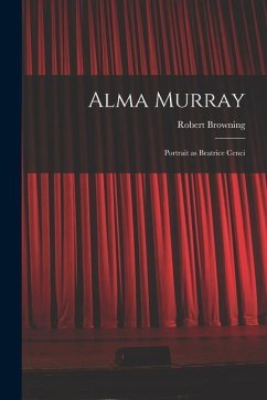 Alma Murray: Portrait as Beatrice Cenci - Browning, Robert