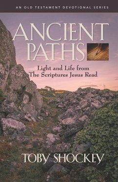 Ancient Paths: Light and Life from the Scriptures Jesus Read - Shockey, Toby