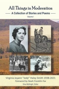 All Things in Moderation: A Collection of Stories and Poems: Volume I - McKnight, Gina