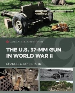 The Us 37-Mm Gun in World War II - Roberts, Jr.