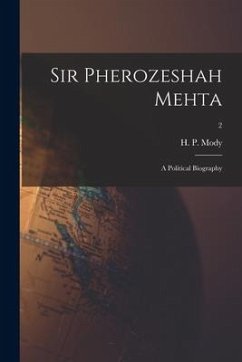 Sir Pherozeshah Mehta: a Political Biography; 2