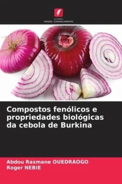 Compostos fenólicos e propriedades biológicas da cebola de Burkina - OUEDRAOGO, Abdou Rasmane;NEBIE, Roger