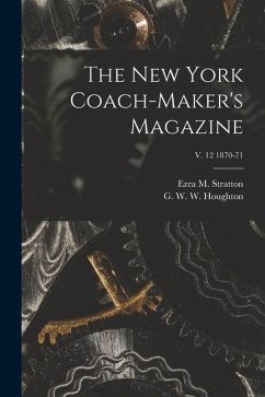 The New York Coach-maker's Magazine; v. 12 1870-71