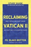 Reclaiming Vatican II (Study Guide for Individual and Group Use)