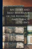 Ancestry and Brief Biography of the Reverend Amzi Francis (1793-1845)