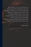 An Appeal to the People of Ireland. Occasioned by the Insinuations of the Author of a Weekly Paper, Entitled, The Censor. Proving, That the Principles