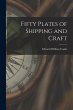 Fifty Plates of Shipping and Craft - Bild 1
