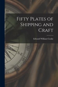 Fifty Plates of Shipping and Craft - Cooke, Edward William