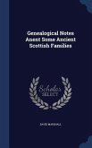 Genealogical Notes Anent Some Ancient Scottish Families